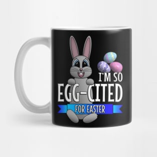 I’m So Egg-cited For Easter Mug